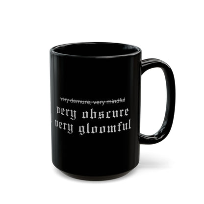 VERY OBSCURE VERY GLOOMFUL Alt Gothic Black Mug (11oz, 15oz)