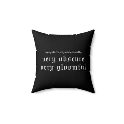 VERY OBSCURE VERY GLOOMFUL Alt Gothic Spun Polyester Square Pillow