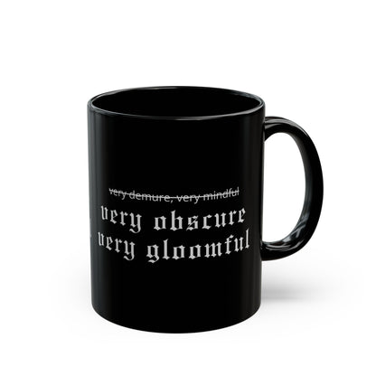 VERY OBSCURE VERY GLOOMFUL Alt Gothic Black Mug (11oz, 15oz)