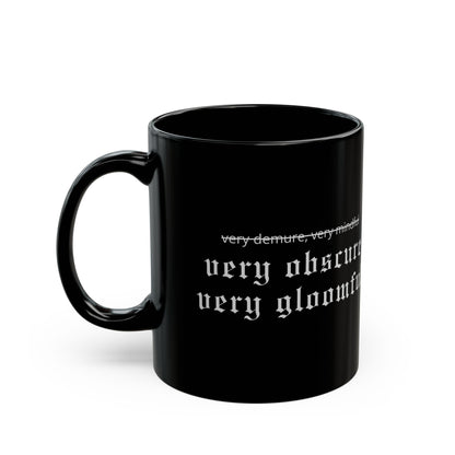 VERY OBSCURE VERY GLOOMFUL Alt Gothic Black Mug (11oz, 15oz)