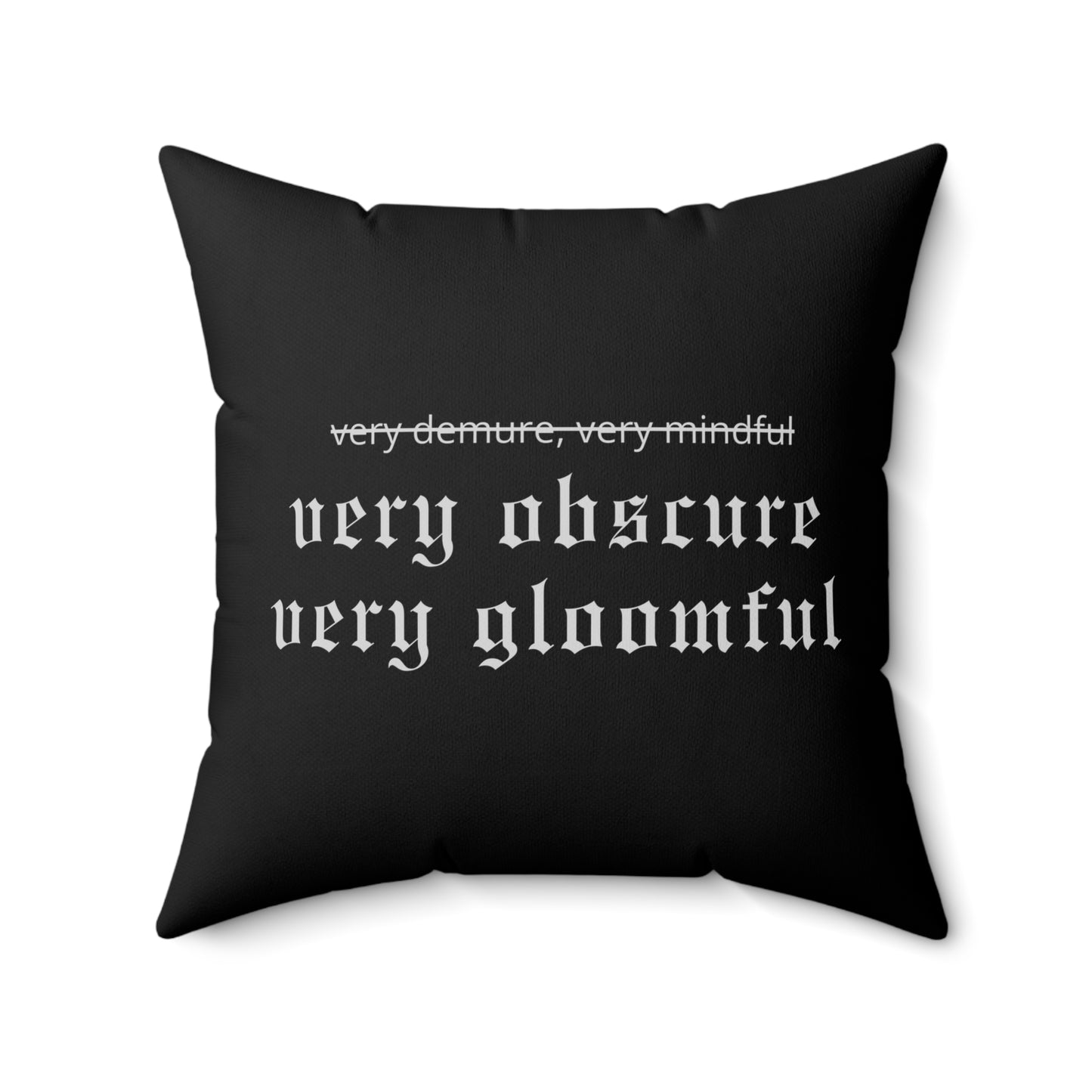 VERY OBSCURE VERY GLOOMFUL Alt Gothic Spun Polyester Square Pillow