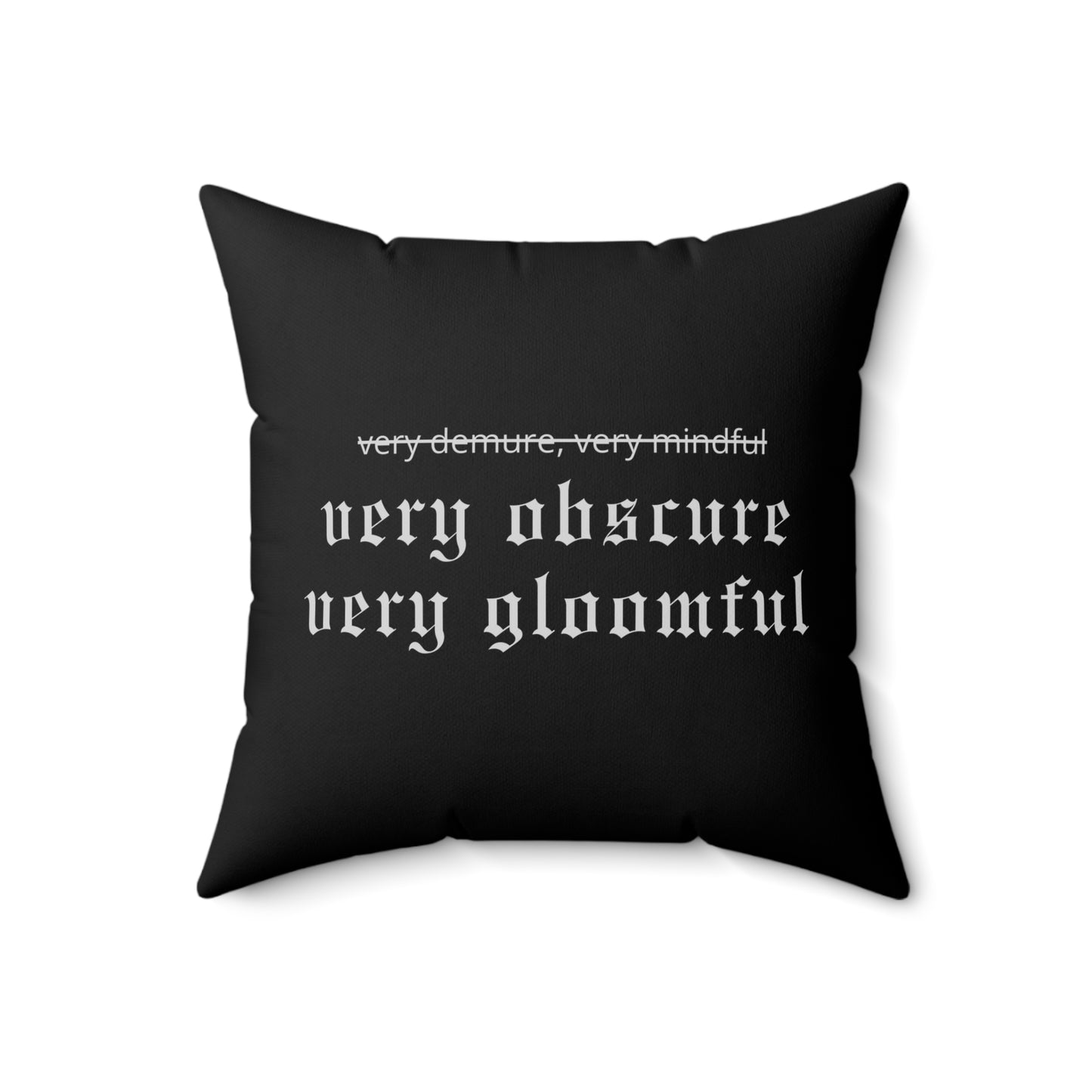 VERY OBSCURE VERY GLOOMFUL Alt Gothic Spun Polyester Square Pillow