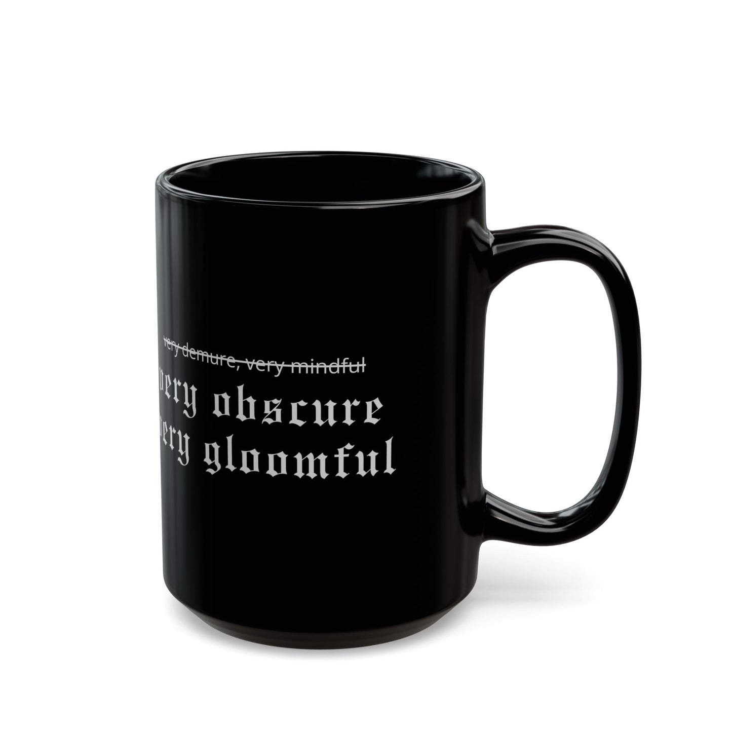 VERY OBSCURE VERY GLOOMFUL Alt Gothic Black Mug (11oz, 15oz)