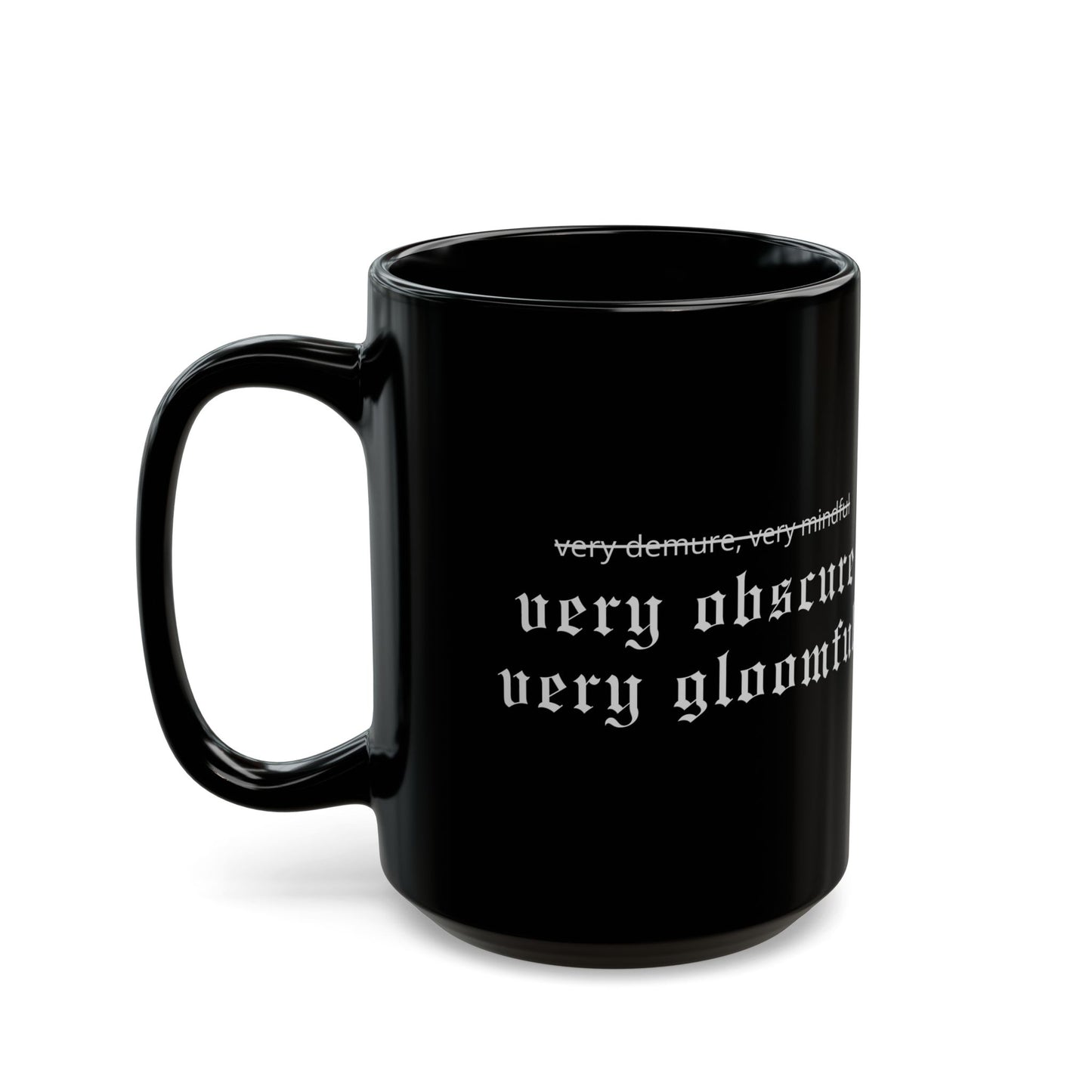 VERY OBSCURE VERY GLOOMFUL Alt Gothic Black Mug (11oz, 15oz)