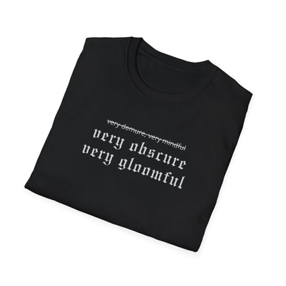 VERY OBSCURE VERY GLOOMFUL Alt Gothic Unisex Softstyle T-Shirt